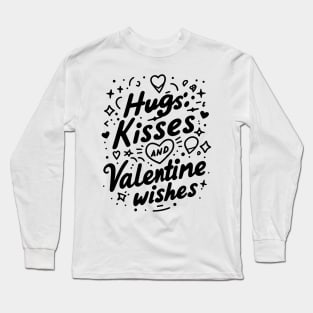 Hugs Kisses Valentine Wishes Long Sleeve T-Shirt